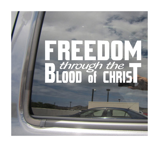 Freedom Through The Blood of Christ - Christian Jesus Car Truck Van Moped Helmet Hard Hat Auto Automotive Craft Cup Tumbler Laptop Vinyl Decal Bumper Window Wall Sticker 08154