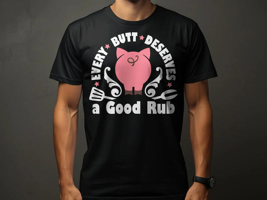 Every Butt Deserves Funny high-quality BBQ outdoor cooking tee-shirt - Creations Unlimited