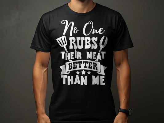 No One Rubs Better Than Me high-quality BBQ outdoor cooking tee-shirt - Creations Unlimited