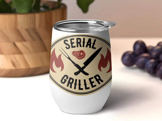 Serial Griller Funny Apparel BBQ Wear Great for Your BBQ Cookouts 12 0z Wine Tumbler - Creations Unlimited